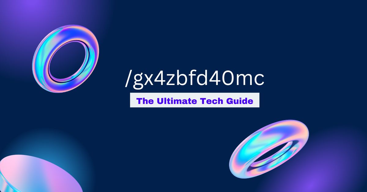 What Is /gx4zbfd40mc? – All You Need to Know!